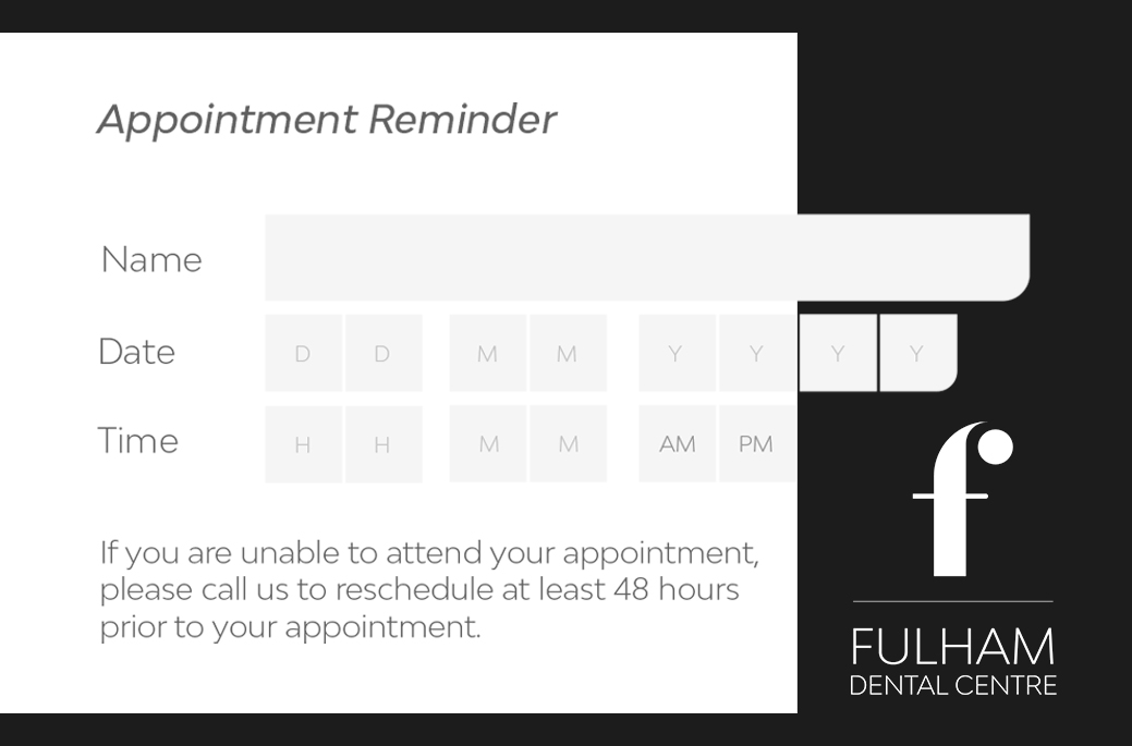 Fulham Dental Centre appointment reminder card — a white form panel with Name / Date / Time fields over black, with the white f-monogram
